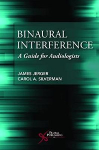 Binaural Interference : A Guide for Audiologists