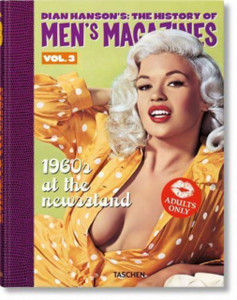 Dian Hanson's: The History of Men's Magazines. Vol. 3: 1960s At the Newsstand Dian Hanson's: The History of Men's Magazines. Vol. 3: 1960s At the Newsstand