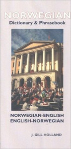 Norwegian-English / English-Norwegian Dictionary & Phrasebook by J Gill Holland (Author)