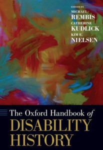 The Oxford Handbook of Disability History The Oxford Handbook of Disability History