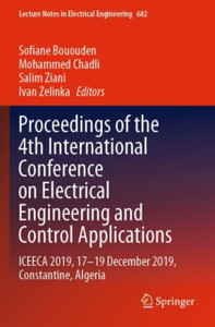 Proceedings of the 4th International Conference on Electrical Engineering and Control Applications : ICEECA 2019, 17-19 December 2019, Constantine, Algeria