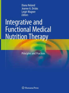 Integrative and Functional Medical Nutrition Therapy : Principles and Practices