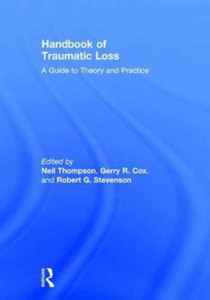 Handbook of Traumatic Loss : A Guide to Theory and Practice