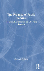 The Promise of Public Service: Ideas and Examples for Effective Service