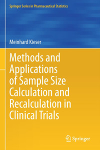 Methods and Applications of Sample Size Calculation and Recalculation in Clinical Trials Methods and Applications of Sample Size Calculation and Recalculation in Clinical Trials