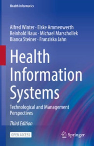 Health Information Systems : Technological and Management Perspectives Health Information Systems : Technological and Management Perspectives
