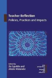Teacher Reflection : Policies, Practices and Impacts Teacher Reflection : Policies, Practices and Impacts