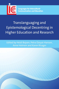 Translanguaging and Epistemological Decentring in Higher Education and Research Translanguaging and Epistemological Decentring in Higher Education and Research