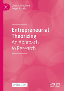 Entrepreneurial Theorizing : An Approach to Research