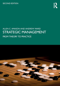 Strategic Management : From Theory to Practice Strategic Management : From Theory to Practice