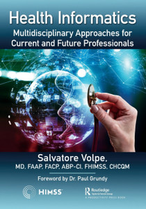 Health Informatics : Multidisciplinary Approaches for Current and Future Professionals Health Informatics : Multidisciplinary Approaches for Current and Future Professionals