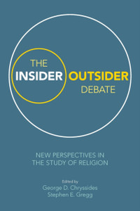The Insider/Outsider Debate: New Perspectives in the Study of Religion