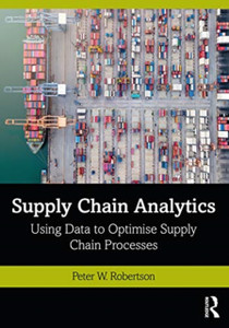 Supply Chain Analytics : Using Data to Optimise Supply Chain Processes Supply Chain Analytics : Using Data to Optimise Supply Chain Processes