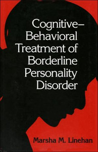 Cognitive-Behavioral Treatment of Borderline Personality Disorder by Marsha M. Linehan (Author)