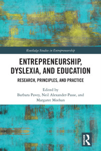 Entrepreneurship, Dyslexia, and Education : Research, Principles, and Practice