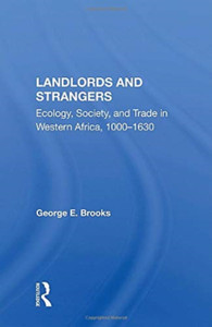 Landlords And Strangers : Ecology, Society, And Trade In Western Africa, 1000-1630