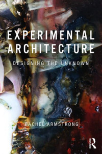 Experimental Architecture : Designing the Unknown Experimental Architecture : Designing the Unknown