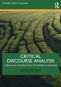 Critical Discourse Analysis : A Practical Introduction to Power in Language Critical Discourse Analysis : A Practical Introduction to Power in Language
