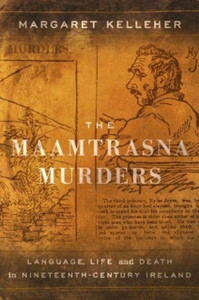 The Maamtrasna Murders : Language, Life and Death in Nineteenth-Century Ireland The Maamtrasna Murders : Language, Life and Death in Nineteenth-Century Ireland