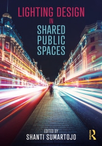 Lighting Design in Shared Public Spaces Lighting Design in Shared Public Spaces