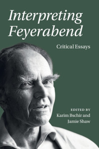Interpreting Feyerabend : Critical Essays Interpreting Feyerabend : Critical Essays