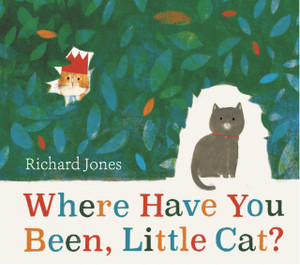 Where Have You Been, Little Cat? Where Have You Been, Little Cat?