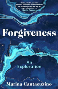 Forgiveness : An Exploration Forgiveness : An Exploration