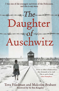 The Daughter of Auschwitz: THE SUNDAY TIMES BESTSELLER - a heartbreaking true story of courage, resilience and survival