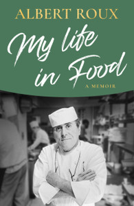 My Life in Food : A Memoir My Life in Food : A Memoir