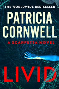 Livid : The new Kay Scarpetta thriller from the No.1 bestseller