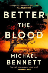 Better the Blood : The compelling debut that introduces Hana Westerman, a tenacious Maori detective