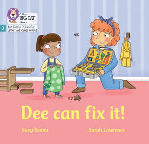 Dee Can Fix it : Phase 3 Set 1 Dee Can Fix it : Phase 3 Set 1