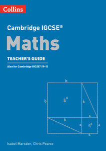 Cambridge IGCSE (TM) Maths Teacher's Guide Cambridge IGCSE (TM) Maths Teacher's Guide