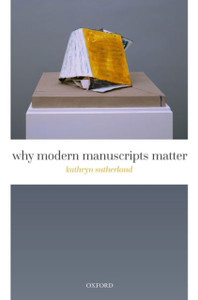 Why Modern Manuscripts Matter Why Modern Manuscripts Matter