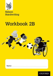 Nelson Handwriting: Year 2/Primary 3: Workbook 2B (pack of 10) Nelson Handwriting: Year 2/Primary 3: Workbook 2B (pack of 10)