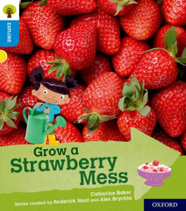 Oxford Reading Tree Explore with Biff, Chip and Kipper: Oxford Level 3: Grow a Strawberry Mess Oxford Reading Tree Explore with Biff, Chip and Kipper: Oxford Level 3: Grow a Strawberry Mess