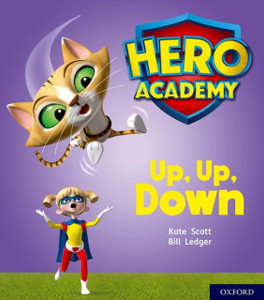 Hero Academy: Oxford Level 4, Light Blue Book Band: Up, Up, Down Hero Academy: Oxford Level 4, Light Blue Book Band: Up, Up, Down