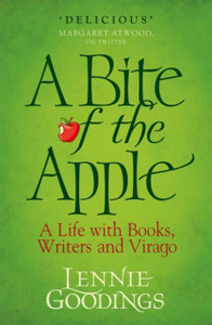 A Bite of the Apple : A Life with Books, Writers and Virago A Bite of the Apple : A Life with Books, Writers and Virago