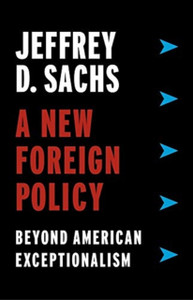 A New Foreign Policy : Beyond American Exceptionalism A New Foreign Policy : Beyond American Exceptionalism