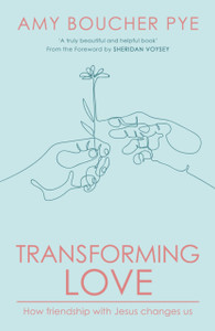Transforming Love : How Friendship with Jesus Changes Us Transforming Love : How Friendship with Jesus Changes Us