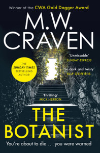 The Botanist : a gripping new thriller from The Sunday Times bestselling author The Botanist : a gripping new thriller from The Sunday Times bestselling author