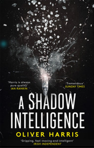 A Shadow Intelligence : an utterly unputdownable spy thriller