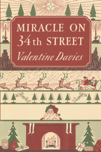 Miracle on 34th Street : A Christmas Holiday Book for Kids Miracle on 34th Street : A Christmas Holiday Book for Kids