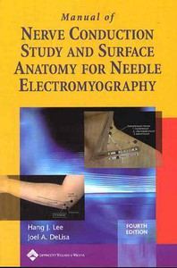 Manual of Nerve Conduction Study and Surface Anatomy for Needle Electromyography by Hang J. Lee (Author)