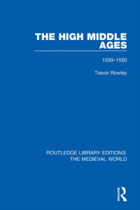 The High Middle Ages 1200-1550 : 1200-1550 The High Middle Ages 1200-1550 : 1200-1550