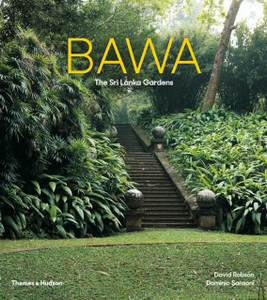Bawa : The Sri Lanka Gardens
