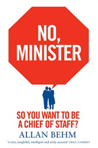 No, Minister : So You Want To Be A Chief Of Staff?