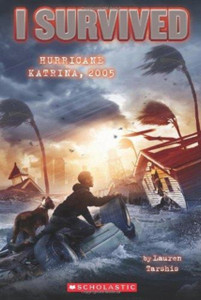 I Survived Hurricane Katrina, 2005 (I Survived #3) I Survived Hurricane Katrina, 2005 (I Survived #3)