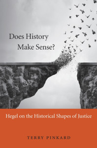 Does History Make Sense? : Hegel on the Historical Shapes of Justice