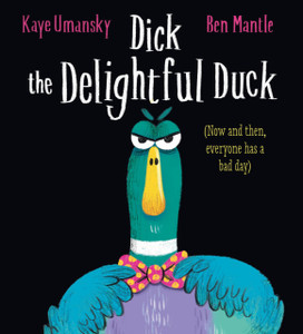 Dick the Delightful Duck Dick the Delightful Duck